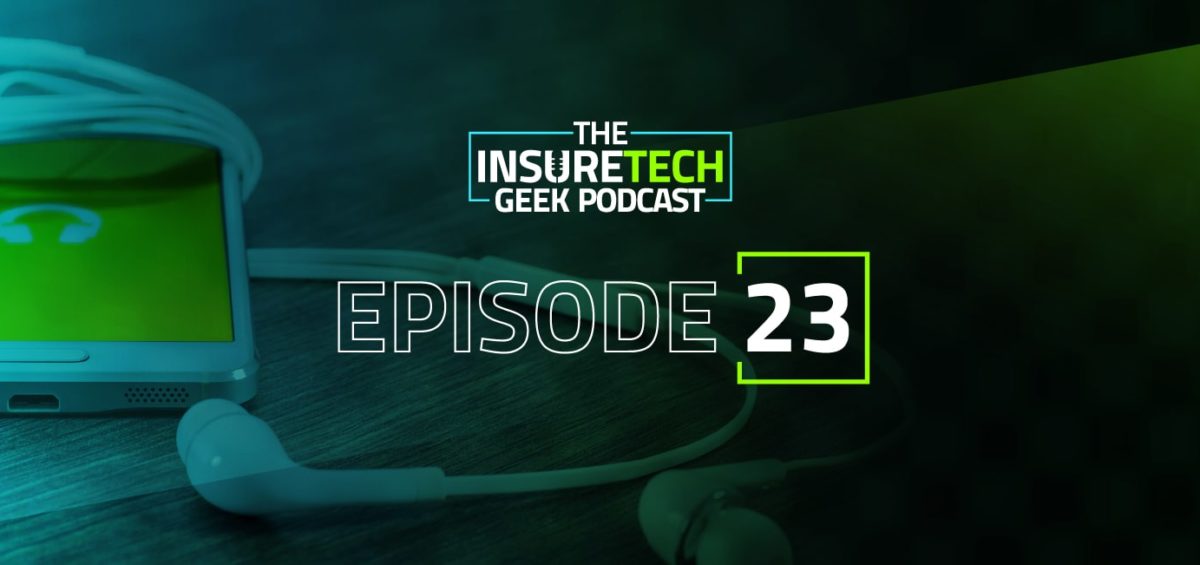InsureTech Geek Podcast Episode 23