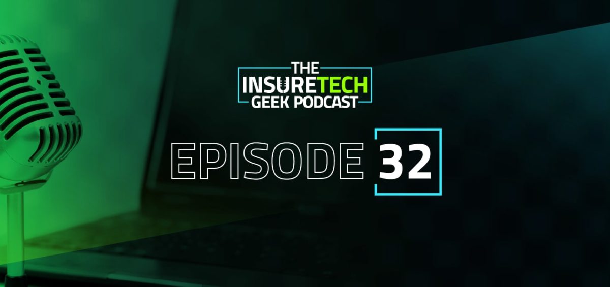 InsureTech Geek Podcast Episode 32